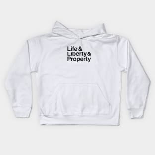 Life & Liberty & Property Kids Hoodie